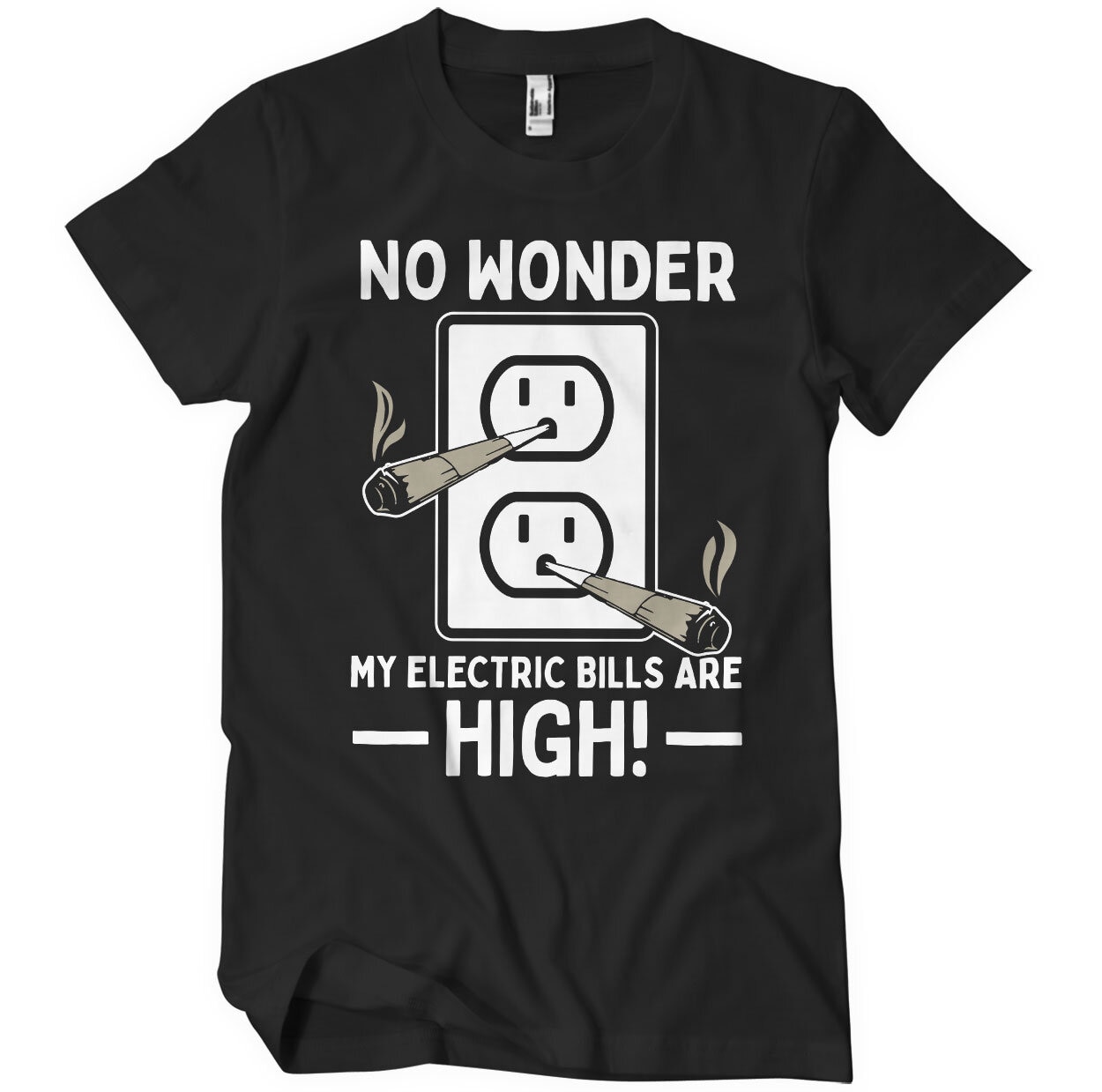 No Wonder My Bills Are High T-Shirt