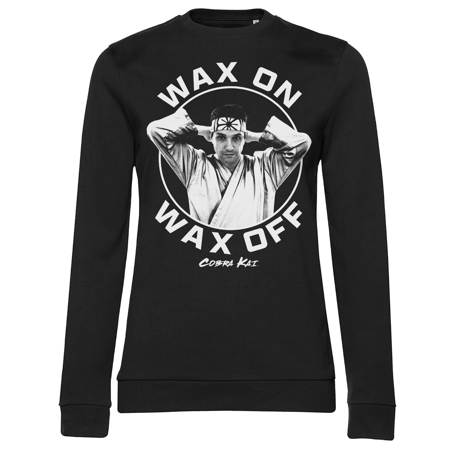 Wax On Wax Off Girly Sweatshirt